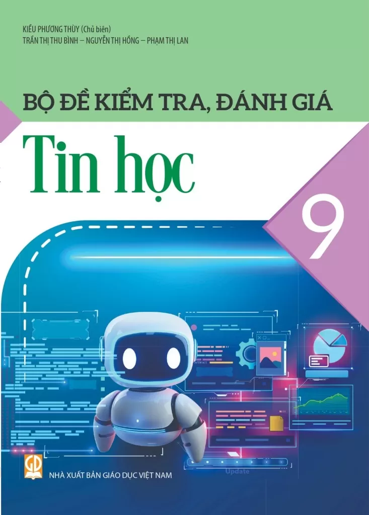 BỘ ĐỀ KIỂM TRA, ĐÁNH GIÁ TIN HỌC LỚP 9 (Theo chương trình GDPT 2018)